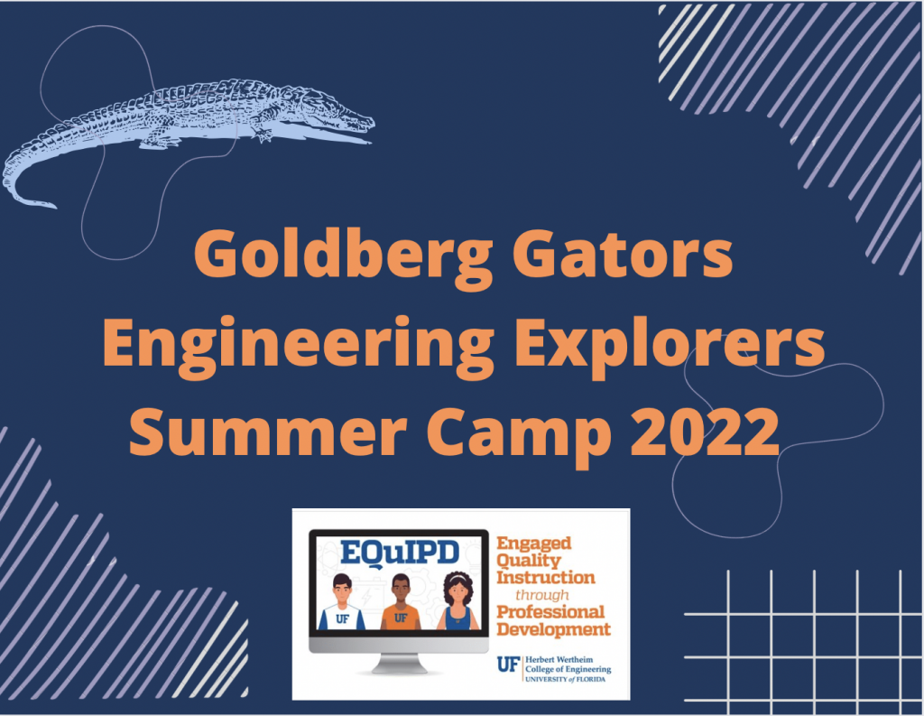 Goldberg Gator Engineering Explorers Summer Program 2022​