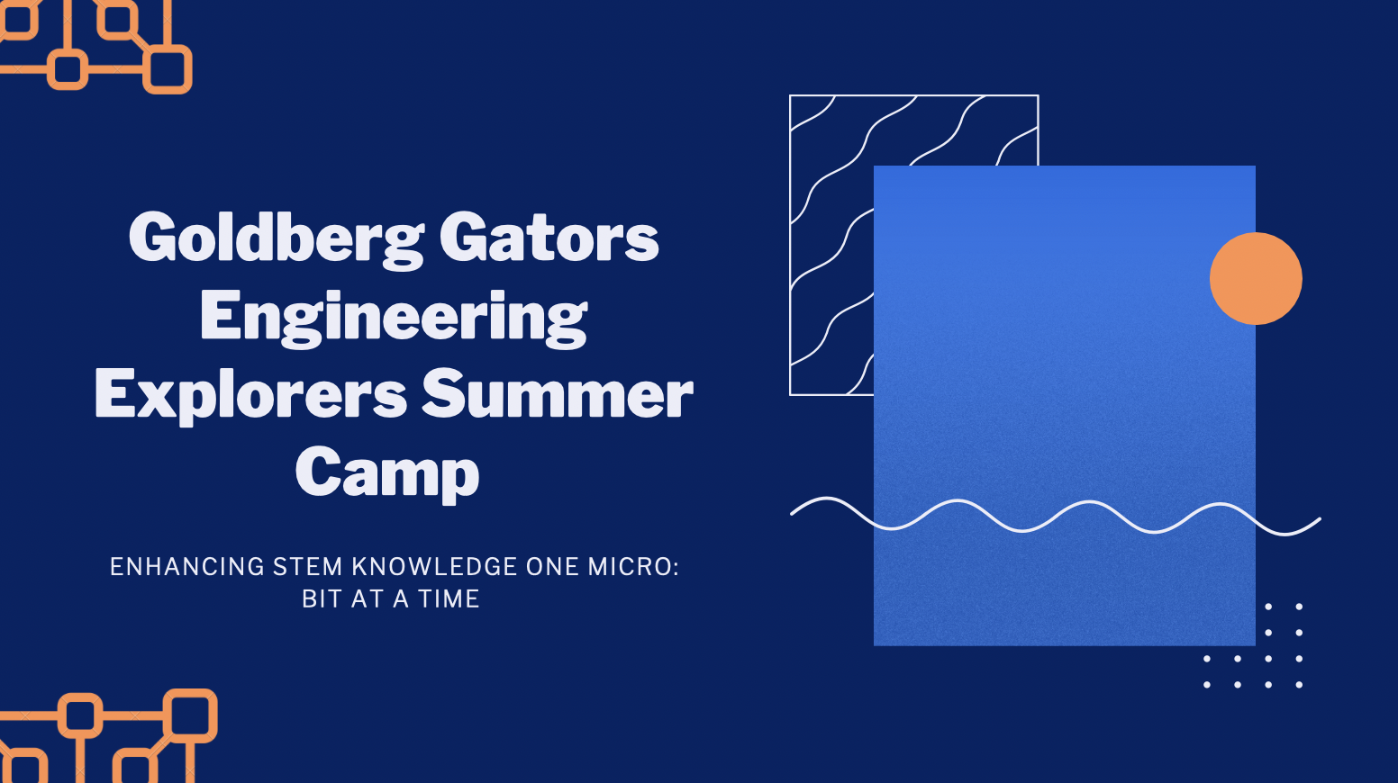 Goldberg Gator Engineering Explorers Summer Program 2022
