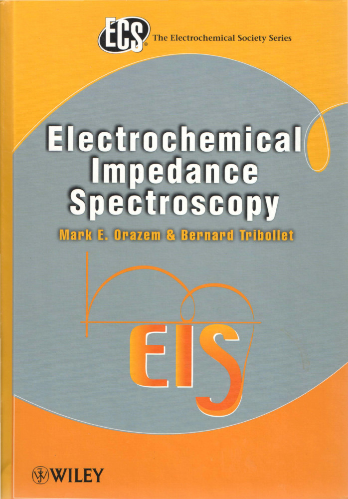 Cover for M. E. Orazem and B. Tribollet, Electrochemical Impedance Spectroscopy