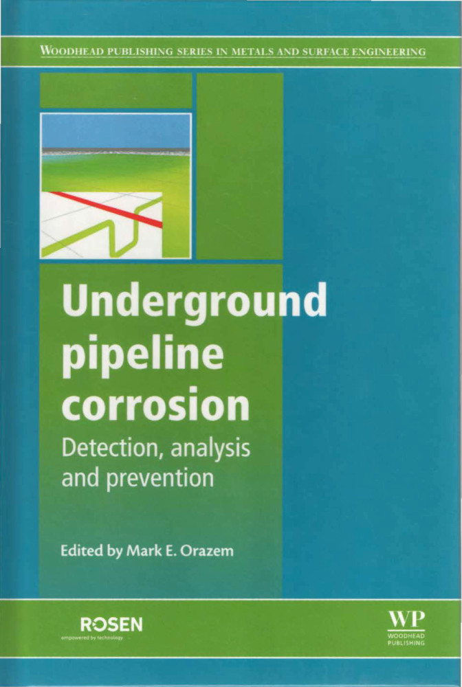 Cover for M. E. Orazem, editor, Underground Pipeline Corrosion: Detection, Analysis, and Prevention